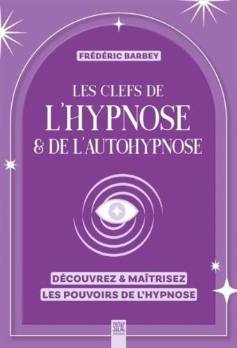 Clefs de l'hypnose & de l'autohypnose, (les)
