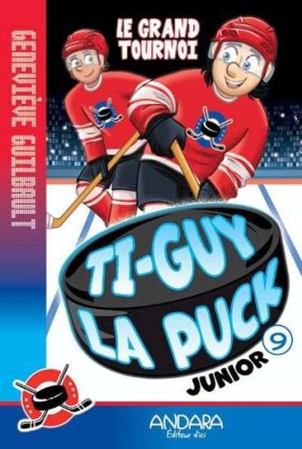 Le grand tournoi, tome 9, ti-guy la puck junior