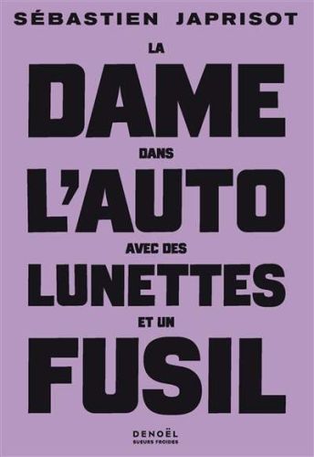 Dame dans l'auto avec des lunettes et un fusil, (la)