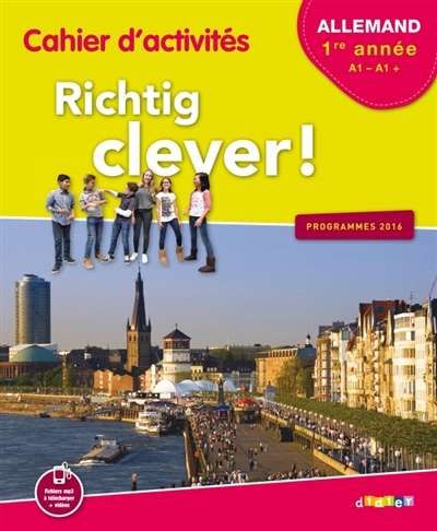 Richtig clever ! allemand lv2, 1re année, a1-a1 +