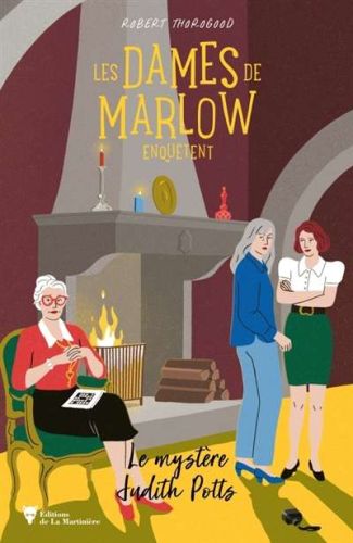 Mystère judith potts, (le), tome 5, les dames de marlow enquêtent
