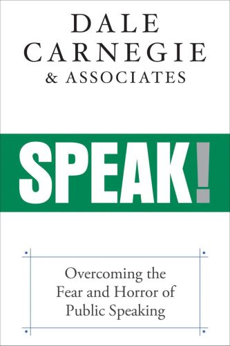 Speak!: overcoming the fear and horror of public speaking