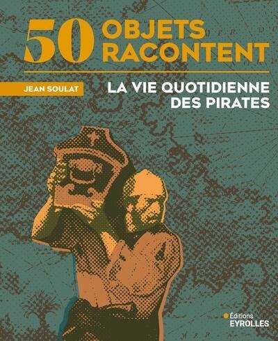 Vie quotidienne des pirates, (la)