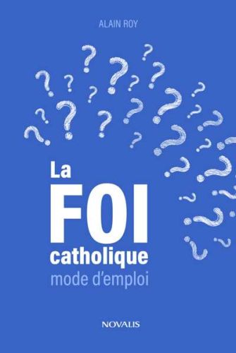 Foi catholique, (la)