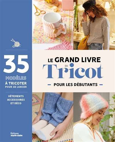 Grand livre du tricot pour les débutants, (le)