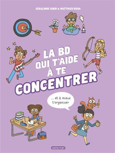 Bd qui t'aide à te concentrer et à mieux t'organiser, (la)