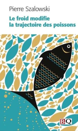Froid modifie la trajectoire des poissons, (le)