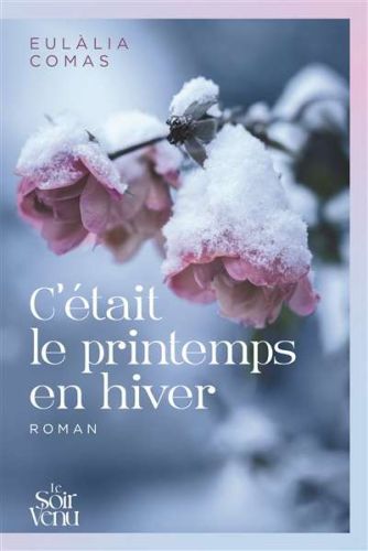 C'était le printemps en hiver