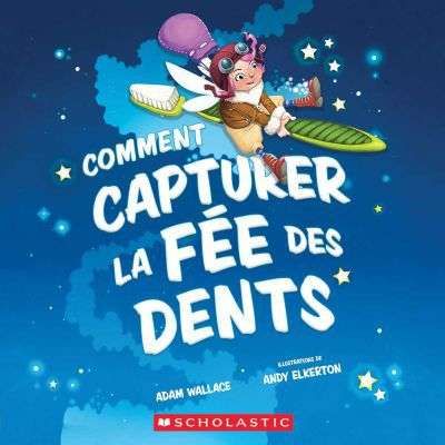 Comment capturer la fée des dents