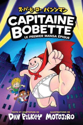 Aventures du capitaine bobette : le premier manga épique, (les)