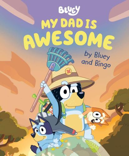 My dad is awesome by bluey and bingo
