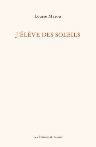 J'élève des soleils