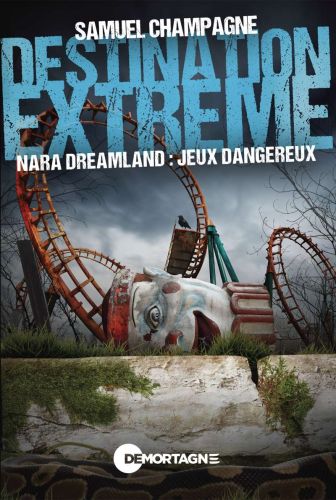 Destination extrême - nara dreamland : jeux dangereux
