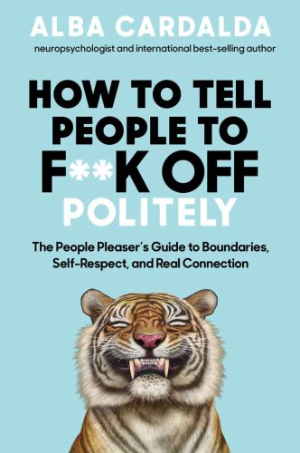 How to tell people to f**k off politely