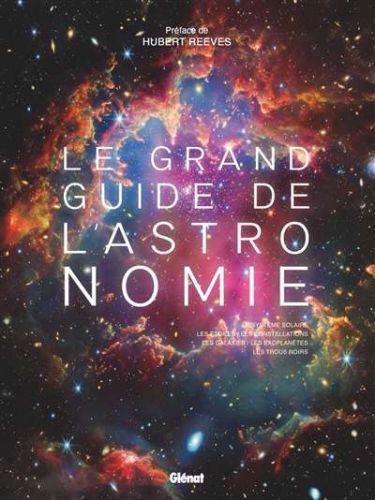 Grand guide de l'astronomie, (le)