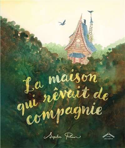 Maison qui rêvait de compagnie, (la)