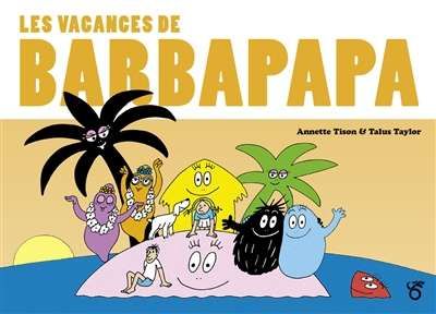 Vacances de barbapapa, (les)