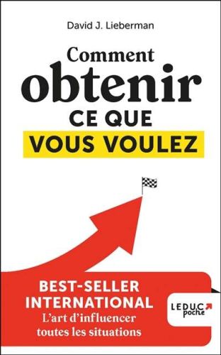 Comment obtenir ce que vous voulez