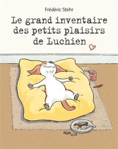 Grand inventaire des petits plaisirs de luchien, (le)