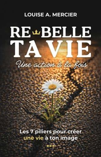 Re-belle ta vie, une action à la fois
