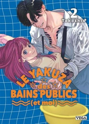 Yakuza des bains publics (et moi), vol. 2, (le)
