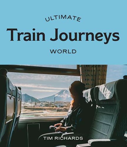 Ultimate train journeys: world