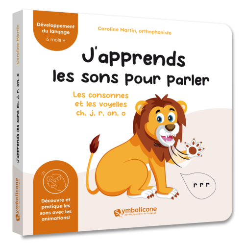 J’apprends les sons pour parler : les consonnes et les voyelles ch, j, r, on, o (lion)