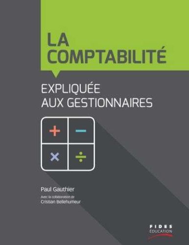 Comptabilité expliquée aux gestionnaires, (la)