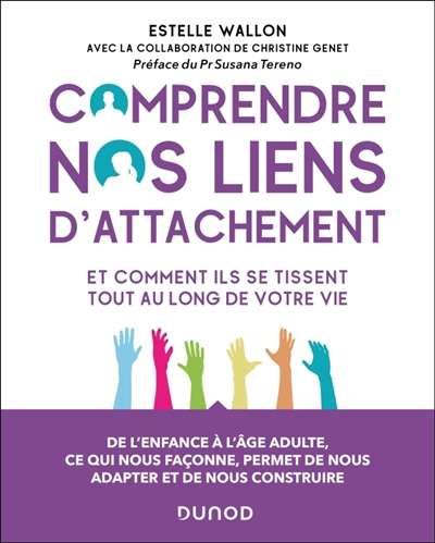 Comprendre nos liens d'attachement et comment ils se tissent tout au long de votre vie