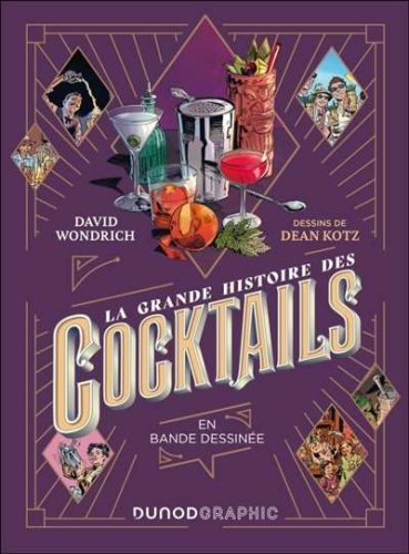 Grande histoire des cocktails, (la)