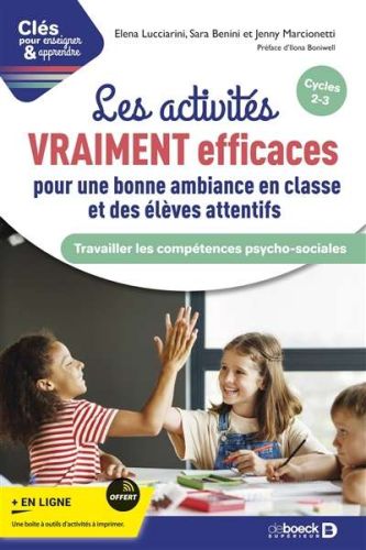 Activités vraiment efficaces pour une bonne ambiance en classe et des élèves attentifs, (les)