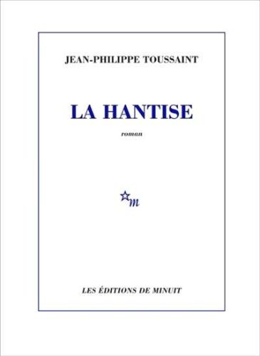 Hantise, (la)