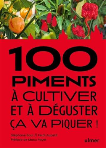100 piments à cultiver et à déguster