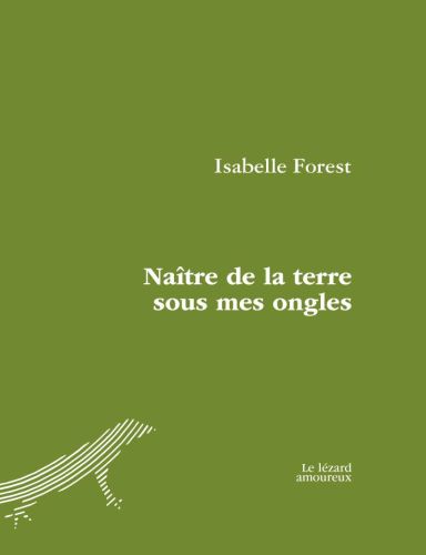 Naître de la terre sous mes ongles