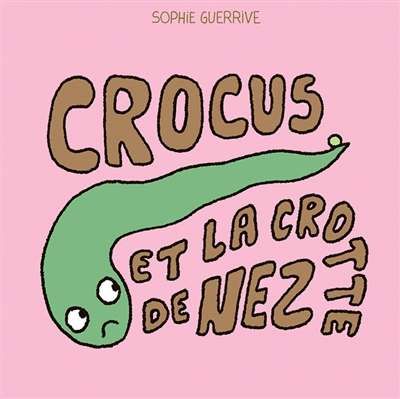 Crocus et la crotte de nez