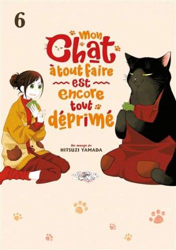 Mon chat à tout faire est encore tout déprimé, vol. 6