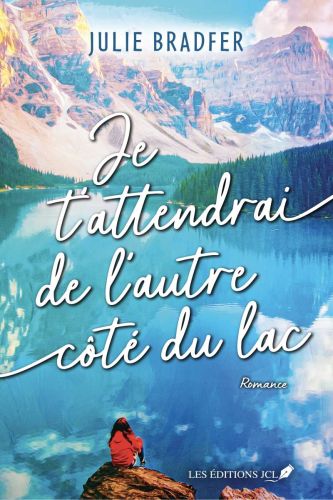 Je t'attendrai de l'autre côté du lac