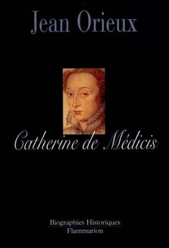 Catherine de médicis ou la reine noire
