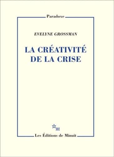 Créativité de la crise, (la)
