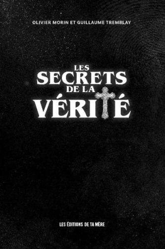 Secrets de la vérité, (les)