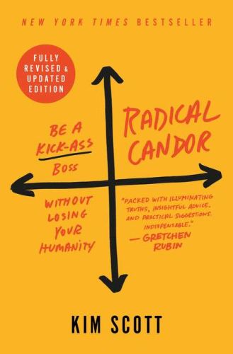 Radical candor: fully revised &amp; updated edition