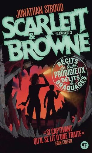 Scarlett & browne, vol. 2. récits de leurs prodigieux délits et braquages