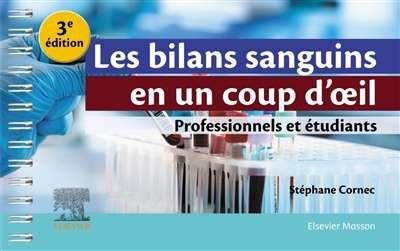 Bilans sanguins en un coup d'oeil, (les)