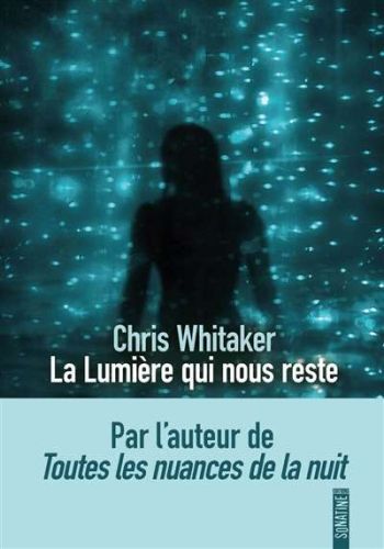 Lumière qui nous reste, (la)