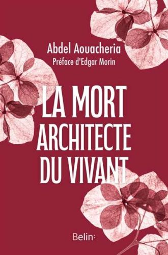 Mort, architecte du vivant, (la)