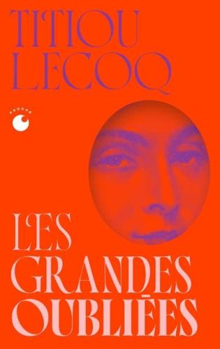 Grandes oubliées, (les)