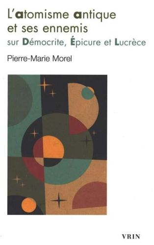 Atomisme antique et ses ennemis, (l')