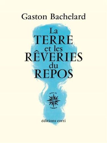 Terre et les rêveries du repos, (la)