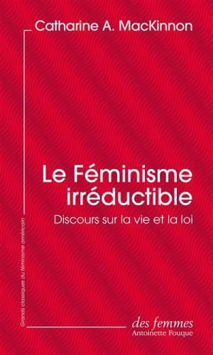 Féminisme irréductible, (le)