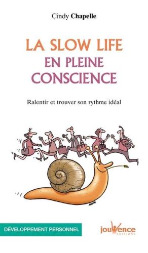 Slow life en pleine conscience, (la)